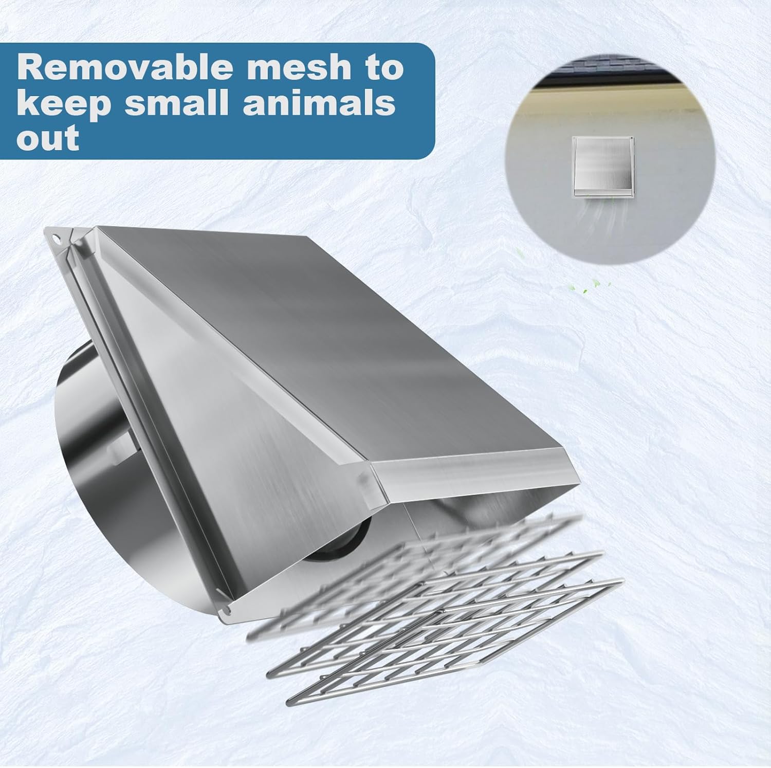 4-Inch Stainless Steel Dryer Vent Cover with Non-Return Flap and Mesh Screen. The removable mesh prevents small animals from entering.